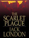 The Scarlet Plague (eBook)